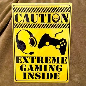 NWT “CAUTION EXTREME GAMING INSIDE” Metal Sign 12”x8”